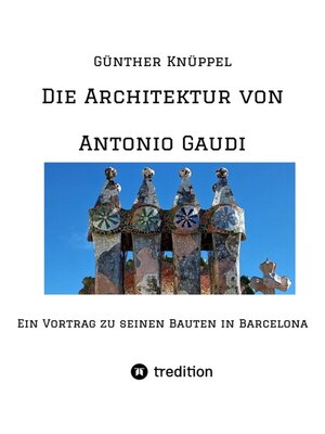 cover image of Die Architektur von Antonio Gaudi